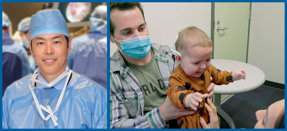 Side-by-side photo of Dr. Daniel Lee (left in surgical scrubs) who performed a bilateral cochlear implant to the youngest child, baby Luna (right, being held by her father). 
